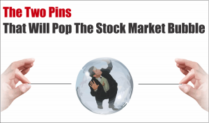 Две булавки, которые лопнут пузырь на фондовом рынке
